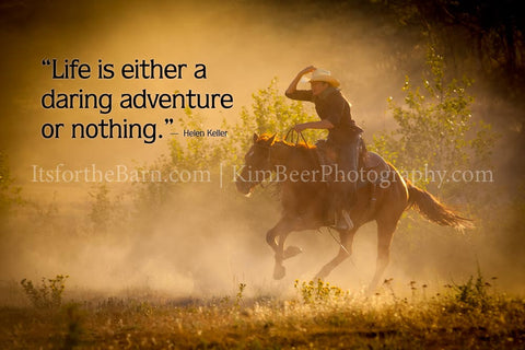 Life is a daring adventure or nothing.