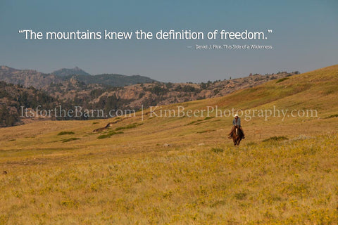 The mountains knew the definition of freedom.